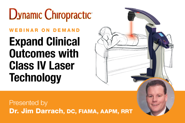 Dynamic Chiropractic Webinar: Expand Clinical Outcomes with Class IV Laser Technology Presented by Dr. Jim Darrach