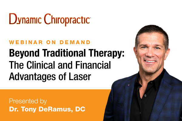 Dynamic Chiropractic Webinar: Beyond Traditional Therapy: The Clinical and Financial Advantages of Laser Presented by Dr. Tony DeRamys, DC