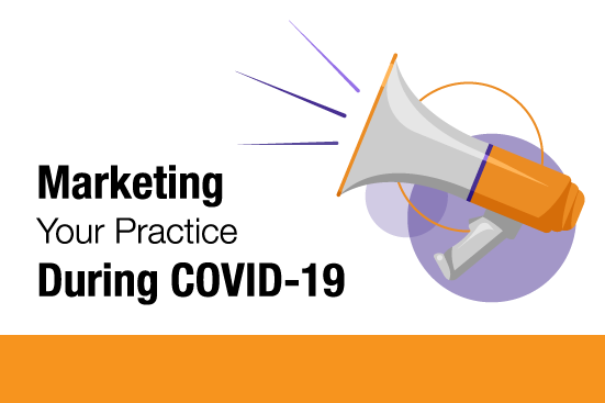 Marketing Your Practice during COVID-19
